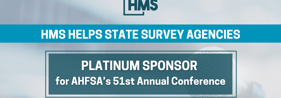 AHFSA 2021 Annual Conference: How HMS Helps State Survey Agencies