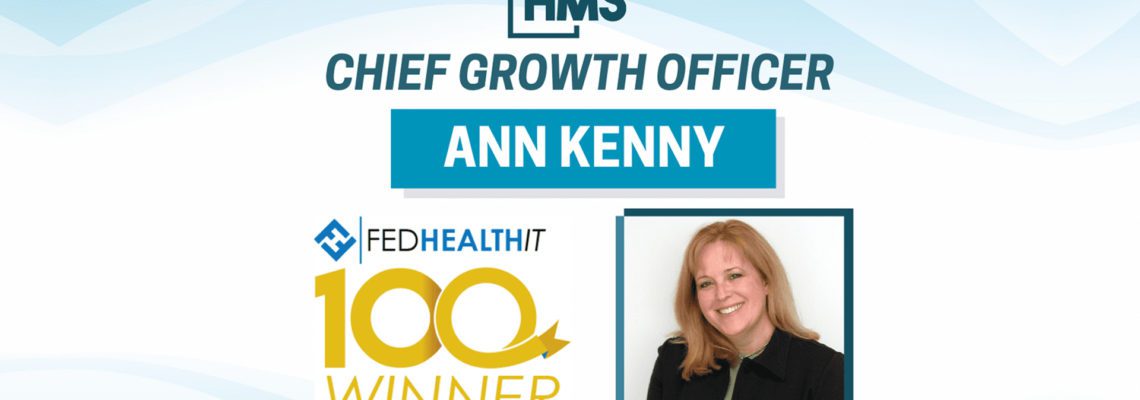 Healthcare Management Solutions, LLC (HMS) Chief Growth Officer Ann Kenny Named a 2022 FedHealthIT100 Award Recipient