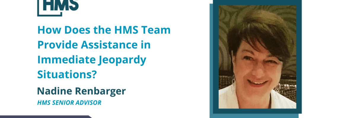 How Does the HMS Team Provide Assistance in Immediate Jeopardy Situations?