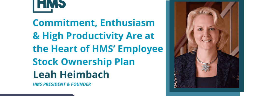 <strong>Commitment, Enthusiasm & High Productivity Are at the Heart of HMS’ Employee Stock Ownership Plan</strong>